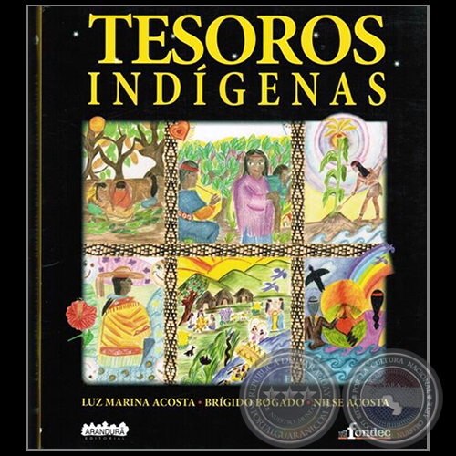 TESOROS INDÍGENAS -  Autores:  LUZ MARINA ACOSTA; BRÍGIDO BOGADO; NILSE ACOSTA - Año 2014